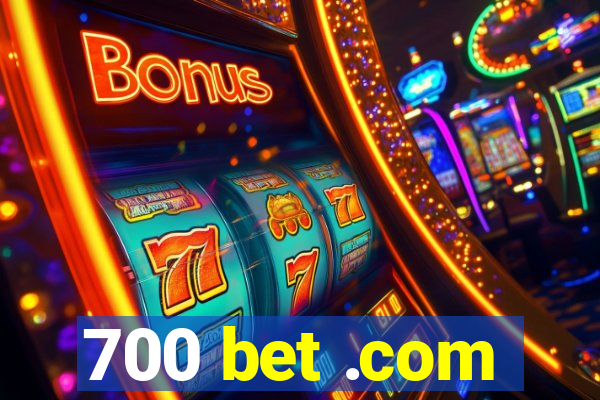 700 bet .com